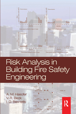 Risk Analysis in Building Fire Safety Engineering - Hasofer, A., and Beck, V.R., and Bennetts, I.D.