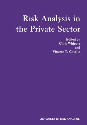 Risk Analysis in the Private Sector - Whipple, Chris, and Covello, Vincent T