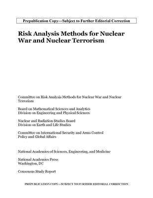 Risk Analysis Methods for Nuclear War and Nuclear Terrorism - National Academies of Sciences, Engineering, and Medicine, and Policy and Global Affairs, and Division on Earth and Life Studies