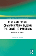 Risk and Crisis Communication During the Covid-19 Pandemic: Muddled Messages