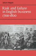 Risk and Failure in English Business 1700 1800