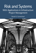 Risk and Systems: With Applications in Infrastructure Project Management