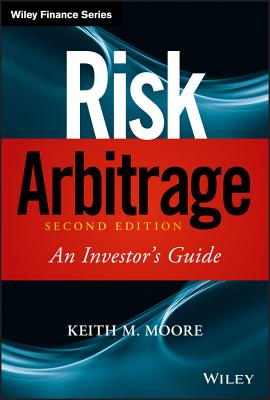 Risk Arbitrage: An Investor's Guide - Moore, Keith M