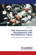 Risk Assessment and Management with Miscellaneous Topics