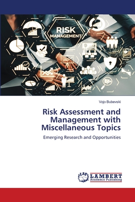 Risk Assessment and Management with Miscellaneous Topics - Bubevski, Vojo
