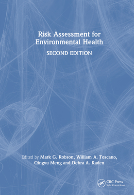 Risk Assessment for Environmental Health - Robson, Mark G (Editor), and Toscano, William A (Editor), and Meng, Qingyu (Editor)