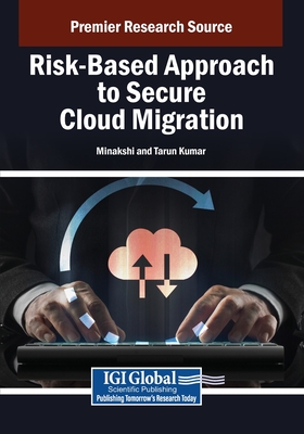 Risk-Based Approach to Secure Cloud Migration - Minakshi (Editor), and Kumar, Tarun (Editor)