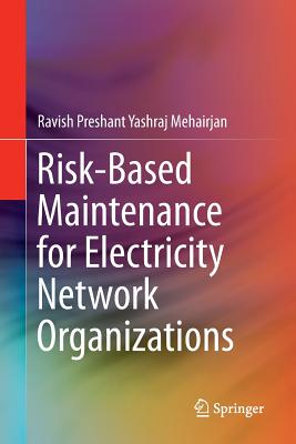 Risk-Based Maintenance for Electricity Network Organizations - Mehairjan, Ravish Preshant Yashraj