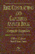 Risk Contracting and Capitation Answer Book: Strategies for Managed Care - Dacso, Clifford C, MD, MBA, and Dacso, Sheryl Tatar