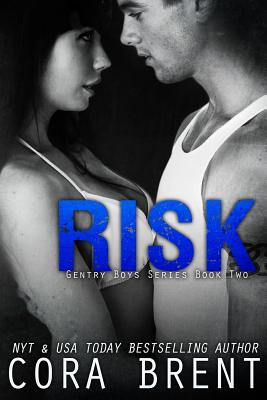 Risk (Gentry Boys #2) - Brent, Cora