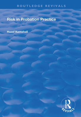 Risk in Probation Practice - Kemshall, Hazel