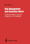 Risk Management and Hazardous Waste: Implementation and the Dialectics of Credibility