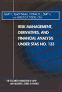 Risk Management, Derivatives and Financial Analydsis Under Sfas No. 133 - Gastineau, Gary L, and Smith, Donald J, and Todd, Rebecca