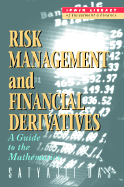Risk Management & Financial Derivatives: A Guide to the Mathematics - Das, Satyajit (Editor)