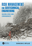 Risk Management for Geotechnical Engineering: Hazard, Risks and Consequences