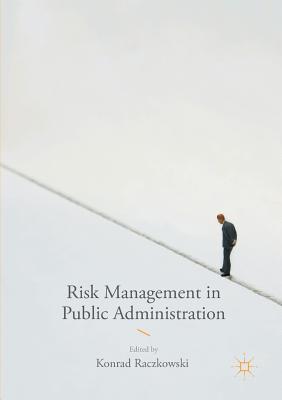 Risk Management in Public Administration - Raczkowski, Konrad (Editor)