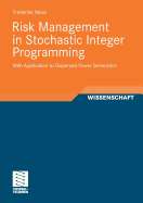 Risk Management in Stochastic Integer Programming: With Application to Dispersed Power Generation