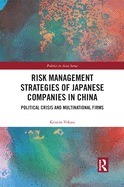 Risk Management Strategies of Japanese Companies in China: Political Crisis and Multinational Firms