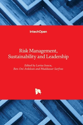Risk Management, Sustainability and Leadership - Ivascu, Larisa (Editor), and Ardelean, Ben-Oni (Editor), and Sarfraz, Muddassar (Editor)