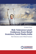 Risk Tolerance Level: Evidences from Retail Investors, Tamil Nadu, India