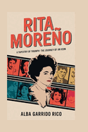 Rita Moreno: A Tapestry of Triumph - The Journey of an Icon