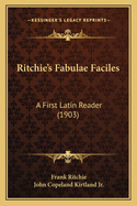 Ritchie's Fabulae Faciles: A First Latin Reader (1903)