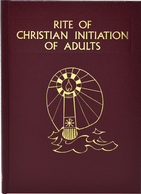 Rite of Christian Initiation of Adults - International Commission on English in the Liturgy
