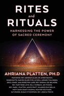 Rites and Rituals: Harnessing the Power of Sacred Ceremony
