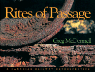 Rites of Passage: A Canadian Railway Retrospective