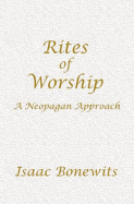 Rites of Worship: A Neopagan Approach