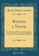 Ritmos y Notas: An?nimas; Para Una Inc?gnita; Copos de Nieve, Jardines Raros (Classic Reprint)