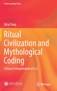 Ritual Civilization and Mythological Coding: Cultural Interpretation of Li Ji