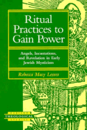 Ritual Practices to Gain Power: Adjurations in the Hekhalot Literature, Jewish Amulets, and Greek Revelatory Adjurations