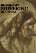 Ritualistic Suffering in Shi'ism