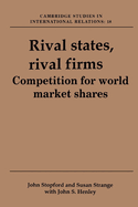 Rival States, Rival Firms: Competition for World Market Shares