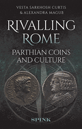 Rivalling Rome: Parthian Coins and Culture