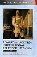 Rivalry and Accord: International Relations 1870-1914