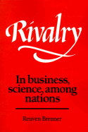 Rivalry: In Business, Science, Among Nations