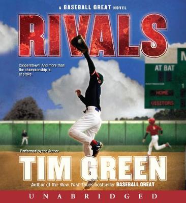 Rivals: A Baseball Great Novel - Green, Tim, Dr. (Read by)