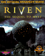 Riven: The Sequel to Myst: The Official Strategy Guide