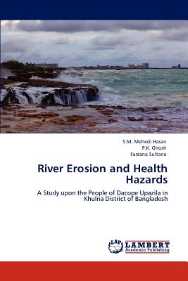 River Erosion and Health Hazards - Hasan, S M Mehedi, and Ghosh, P K, and Sultana, Farzana