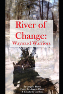 River of Change: Wayward Warriors