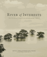 River of Interests: Water Management in South Florida and the Everglades, 1948-2010
