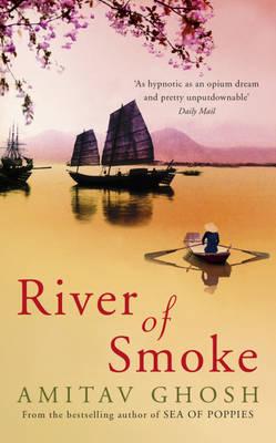 River of Smoke - Ghosh, Amitav