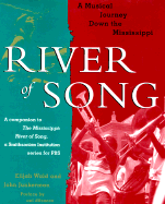 River of Song: A Musical Journey Down the Mississippi - Wald, Elijah, and Junkerman, John, and Pelletier, Theo (Photographer)