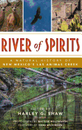 River of Spirits: A Natural History of New Mexico S Las Animas Creek