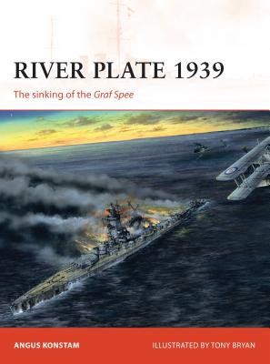 River Plate 1939: The Sinking of the Graf Spee - Konstam, Angus, Dr.