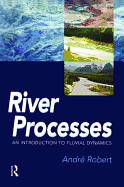 River Processes: An introduction to fluvial dynamics