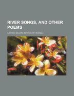 River Songs, and Other Poems