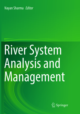 River System Analysis and Management - Sharma, Nayan (Editor)